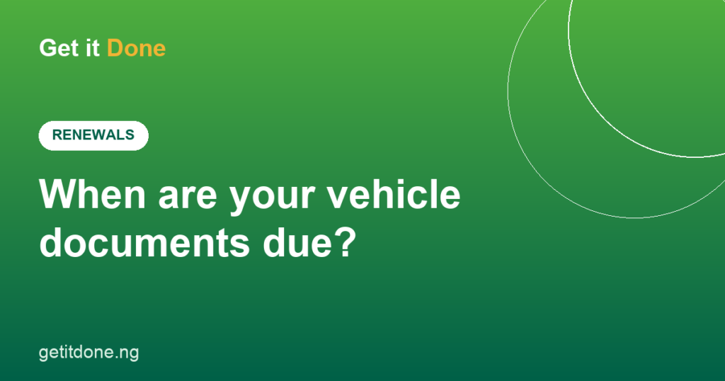 When are your vehicle documents due for renewal - GetItDone