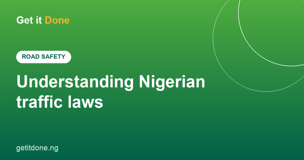 Understanding traffic laws for Nigerian motorists - GetItDone